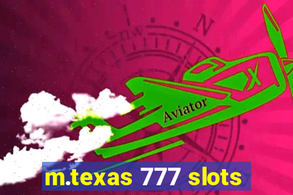 m.texas 777 slots